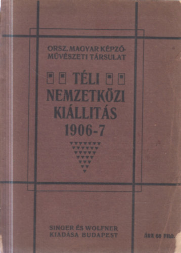 Singer És Wolfner: Téli nemzetközi kiállítás 1906-7 antikvár