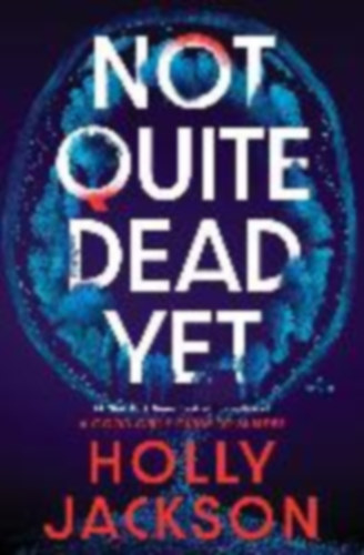 Jackson, Holly: Not Quite Dead Yet idegen