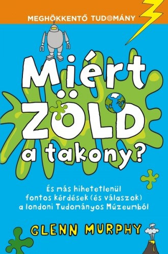 Glenn Murphy: Miért zöld a takony? e-Könyv