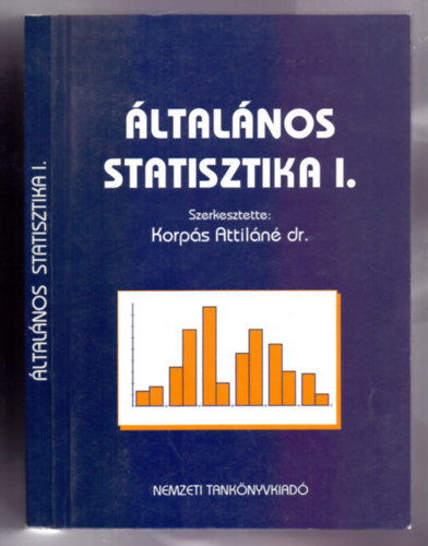 Korpás Attiláné dr. (szerk.): Általános statisztika I. (Hetedik kiadás) antikvár