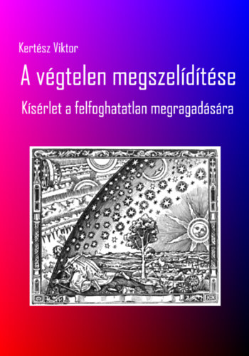 Kertész Viktor: A végtelen megszelídítése könyv