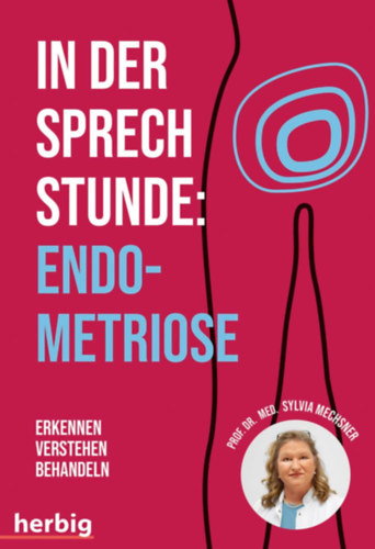 Sylvia Mechsner: In der Sprechstunde: Endometriose antikvár