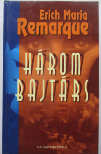 Erich Maria Remarque: Három bajtárs antikvár