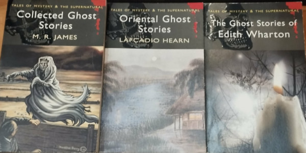 Lafcadio Hearn, M. R. James, Edith Wharton: 3 db Tales of Mystery & The Supernatural: Collected Ghost Stories + Oriental Ghost Stories + The Ghost Stories of Edith Wharton antikvár