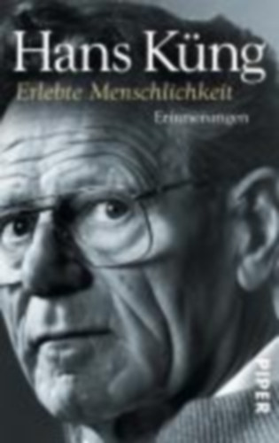 Küng, Hans: Erlebte Menschlichkeit idegen