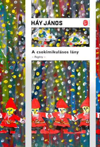 Háy János: A csokimikulásos lány könyv