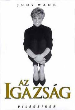 Judy Wade: Az igazság - Világsiker antikvár