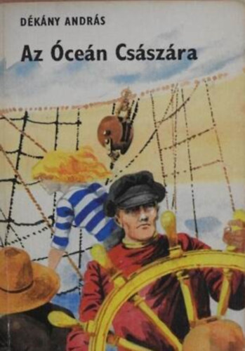 Dékány András: Az ​Óceán Császára (Tengerészregény 5.)  Szecsó Tamás rajzaival/ antikvár
