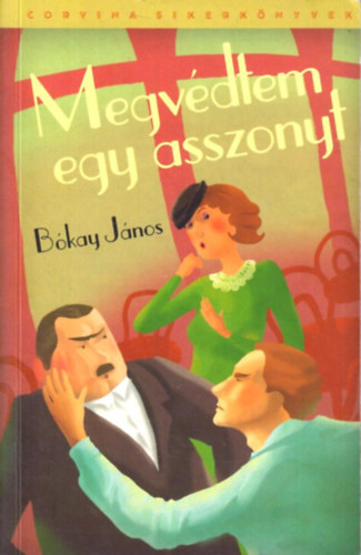 Bókay János: Megvédtem egy asszonyt antikvár