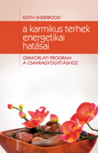 Keith Sherwood: A karmikus terhek energetikai hatásai antikvár