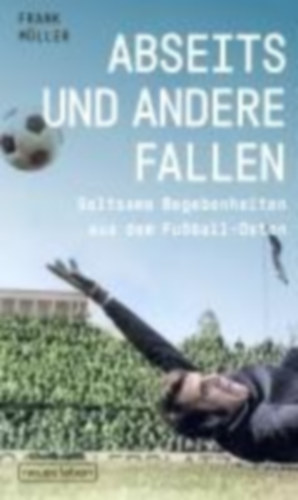 Müller, Frank: Abseits und andere Fallen idegen