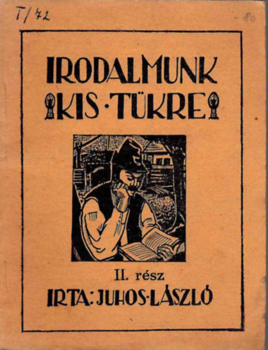 Juhos László: Irodalmunk kis-tükre II. rész antikvár