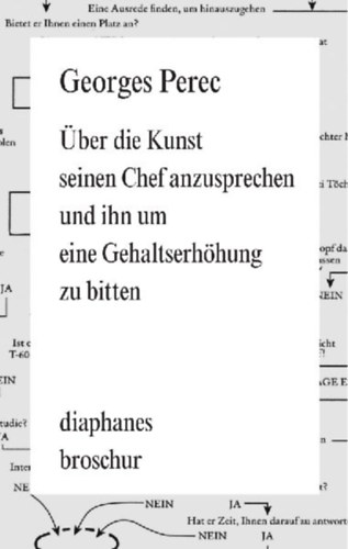 Perec, Georges: Über die Kunst seinen Chef anzusprechen und ihn um eine Gehaltserhöhung zu bitten idegen