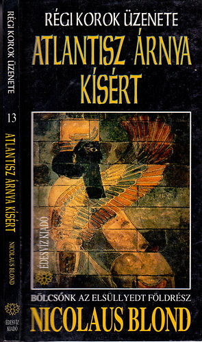 Nicolaus Blond: Régi korok üzenete - Atlantisz árnya kísért (Stonehenge feltárja titkát) antikvár