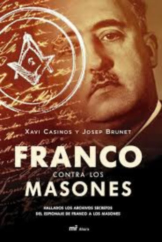 Xavi Casinos Y Josep Brunet: Franco contra los masones antikvár
