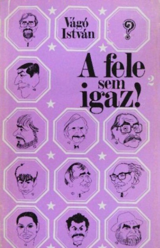 Vágó István: A fele sem igaz! 2 antikvár