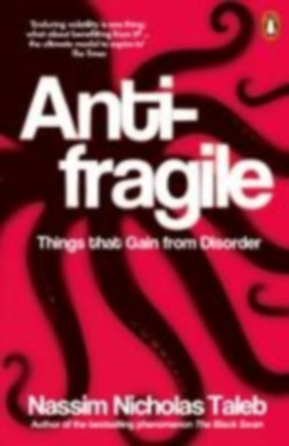 Taleb, Nassim Nicholas: Antifragile idegen