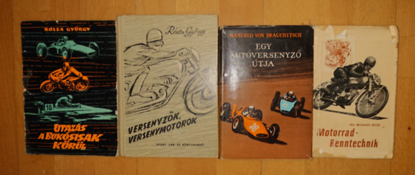 Rózsa György, Manfred von Brauchitsch, MIchael Heise: 3 könyv az autó-motorsportról + 1 ajándék németnyelvű könyv a motorozásról: Utazás a bukósisak körül, Versenyzők, versenymotorok, Egy autóversenyző útja + Motorrad - Renntechnik antikvár