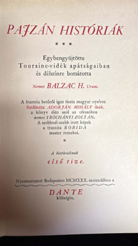 Honoré de Balzac, Szerk.: Tróchányi Zoltán, Ford.: Adorján Mihály, Graf.: Robida: Pajzán históriák III. (A szép Impéria, A botsánandó bűn, A király kegyesse, Az ördög örökösse, Tizeneggyedik Lajos királnak ő vidám dolgai, A tábormesterné, A Tilhouze-béli szíz, A baj-testvér, Azay-le-Rideau plébánossa, A szózat) antikvár