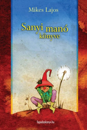 Mikes Lajos: Sanyi manó könyve e-Könyv