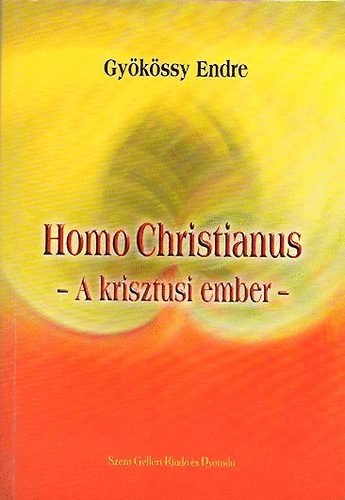 Dr. Gyökössy Endre: Homo Christianus   -A krisztusi ember- antikvár