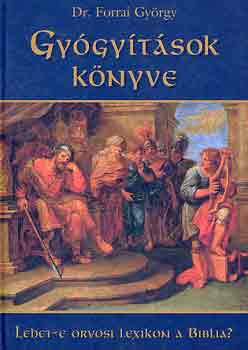 Forrai György: Gyógyítások könyve antikvár
