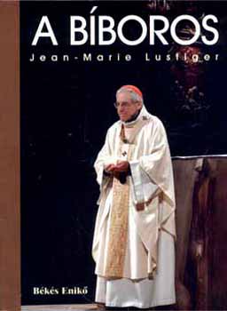 Békés Enikő: A bíboros - Jean-Marie Lustiger antikvár