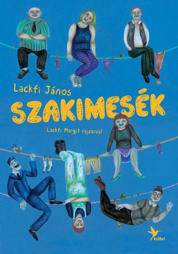 Lackfi Margit (illusztr.) - Lackfi János: Szakimesék e-Könyv