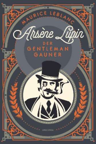 Leblanc, Maurice: Arsène Lupin. Der Gentleman-Gauner idegen