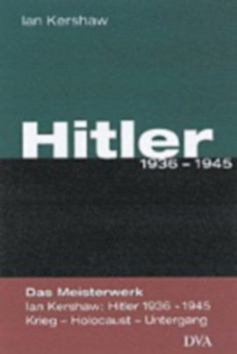 Kershaw, Ian: Hitler 1936 - 1945 idegen