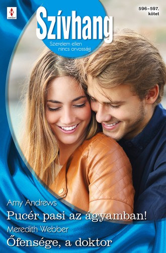 Meredith Webber - Amy Andrews: Szívhang 596.-597. - Pucér pasi az ágyamban!; Őfensége, a doktor (Futótűz-sziget 4.) e-Könyv