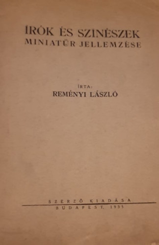 Reményi László: Írók és színészek miniatűr jellemzése könyv