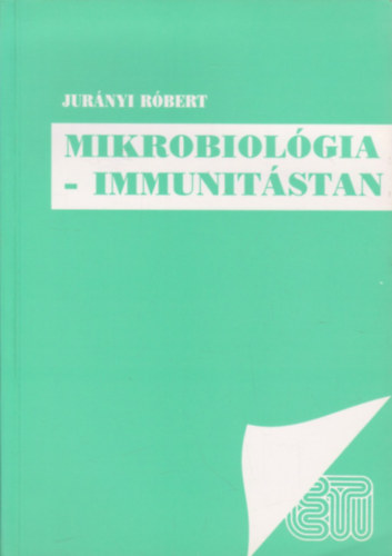 Jurányi Róbert: Mikrobiológia - Immunitástan antikvár