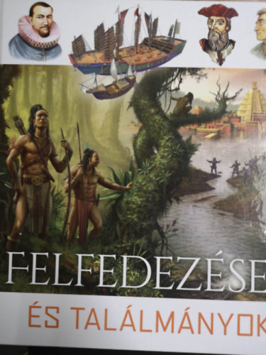 Bagoly Ilona - Kész Barnabás: Felfedezések és találmányok antikvár