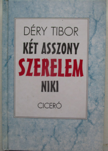 Déry Tibor: Két asszony - Szerelem - Niki antikvár
