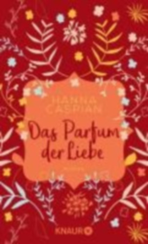 Caspian, Hanna: Das Parfum der Liebe idegen