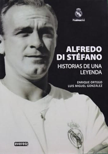 Luis Miguel González, Enrique Ortego: Alfredo Di Stéfano - Historias de una leyenda ("Alfredo Di Stéfano – Egy legenda történetei" spanyol nyelven) antikvár