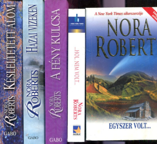 Nora Roberts: 5 db Nora Roberts: Egyszer volt... - ...Hol nem volt - A fény kulcsa - Hazai vizeken - Késleltetett álom antikvár
