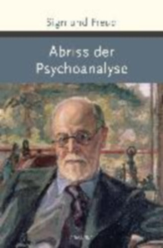 Freud, Sigmund: Freud, S: Abriss der Psychoanalyse idegen