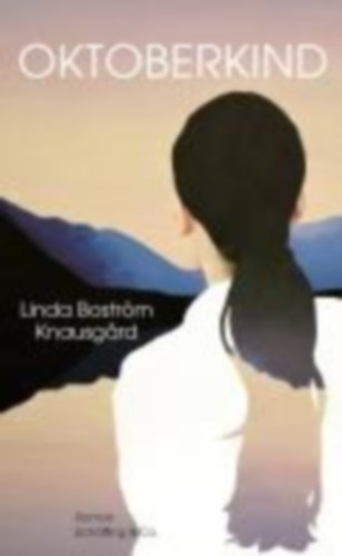 Boström Knausgard, Linda: Oktoberkind idegen