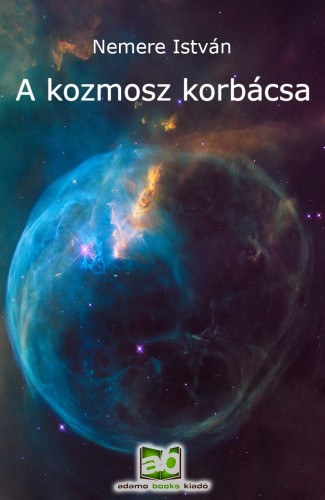 A kozmosz korbácsa – Nemere István