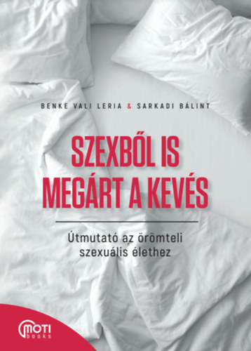 Benke Vali Leria - Sarkadi Bálint: Szexből is megárt a kevés e-Könyv