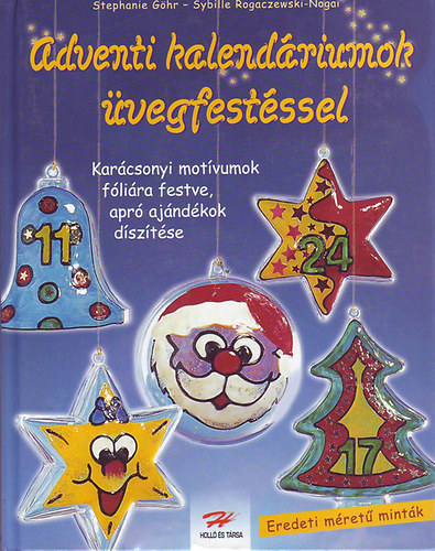 Stephanie Göhr; Rogaczewski; Sybille Nogai: Adventi kalendáriumok üvegfestéssel antikvár