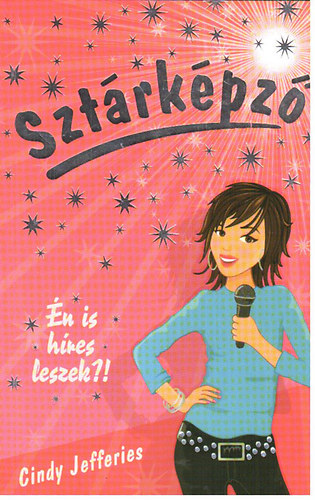 Cindy Jefferies: Sztárképző (Énis híres leszek) antikvár