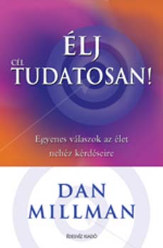 Dan Millman: Élj céltudatosan! antikvár
