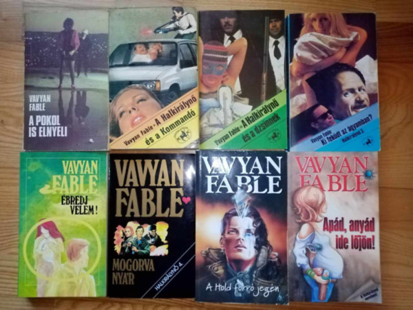 Vavyan Fable: Fable "Halálkirálynő" sorozat 8 kötet sorban (0. A pokol is elnyeli / 1. A Halkirálynő és a Kommandó / 2. A Halkirálynő és a dzsinnek / 3. Ki feküdt az ágyamban? / 4. Ébredj velem! / 5. Mogorva nyár / 6. A Hold forró jegén / 7. Apád, anyád ide lőjön!) könyv