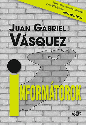 Juan Gabriel Vásquez: Informátorok antikvár