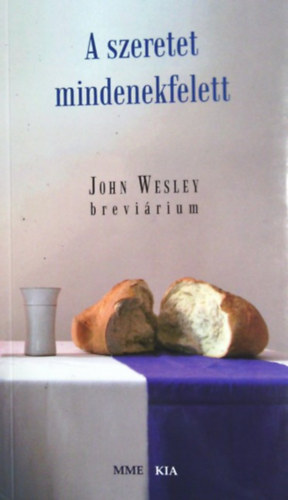 A szeretet mindenekfelett - John Wesley breviárium antikvár