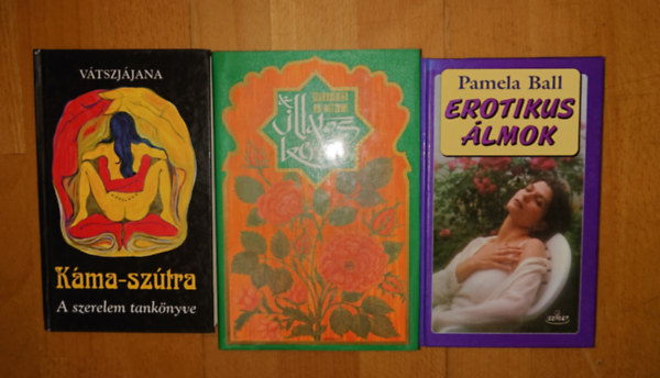 Vátszjájana, Muhammad An-Nefzawi, Pamela Ball: 2 klasszikus erotikus könyv + ajándék könyv: Káma-szútra, Az illatos kert + Erotikus álmok antikvár