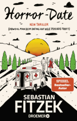 Sebastian Fitzek: Horror-Date: Kein Thriller (Obwohl man beim Dating auf viele Psychos trifft) antikvár